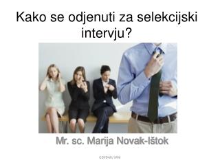 Kako se odjenuti za selekcijski intervju?