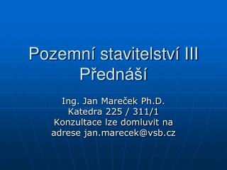 Pozemní stavitelství III Přednáší