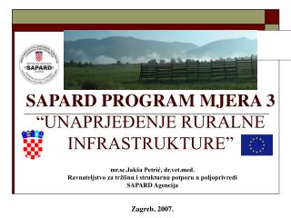 SAPARD PROGRAM MJERA 3 “UNAPRJEĐENJE RURALNE INFRASTRUKTURE”