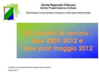 Gli obiettivi di servizio : fase 2007-2012 e fase post maggio 2012