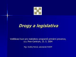 Drogy a legislativa