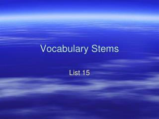 Vocabulary Stems