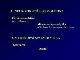 1. NEUROTROPNÍ SPAZMOLYTIKA