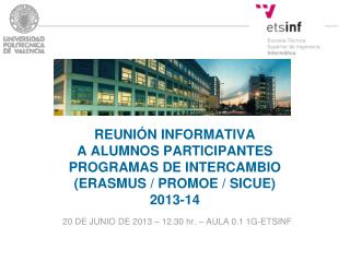 20 DE JUNIO DE 2013 – 12.30 hr. – AULA 0.1 1G-ETSINF