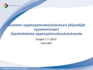 Suomen oppisopimuskoulutuksen järjestäjät syysseminaari Ajankohtaista oppisopimuskoulutuksesta