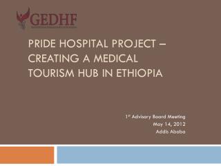 PRIDE HOSPITAL PROJECT – CREATING A MEDICAL TOURISM HUB IN ETHIOPIA