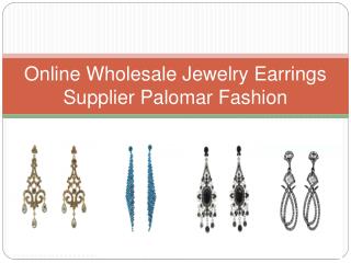 Online Wholesale Jewelry Earrings Supplier Palomar Fashion