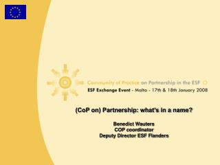 (CoP on) Partnership: what’s in a name? Benedict Wauters COP coordinator