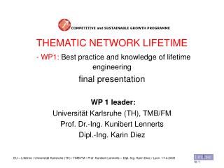 WP 1 leader: Universität Karlsruhe (TH), TMB/FM Prof. Dr.-Ing. Kunibert Lennerts