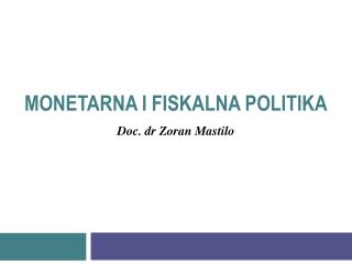 MONETARNA I FISKALNA POLITIKA