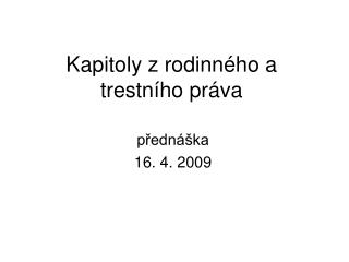 Kapitoly z rodinného a trestního práva