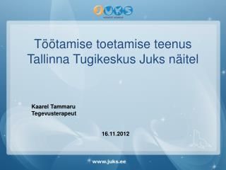 Töötamise toetamise teenus Tallinna Tugikeskus Juks näitel