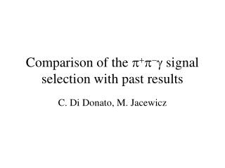 Comparison of the p + p - g signal selection with past results