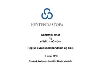 Samræmismat og eftirlit með vöru Reglur Evrópusambandsins og EES 11. mars 2010