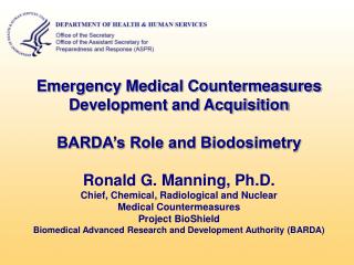 Emergency Medical Countermeasures Development and Acquisition BARDA’s Role and Biodosimetry