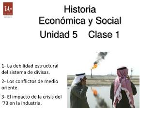 Historia Económica y Social Unidad 5 Clase 1