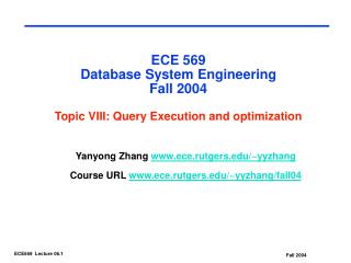 ECE 569 Database System Engineering Fall 2004 Topic VIII: Query Execution and optimization