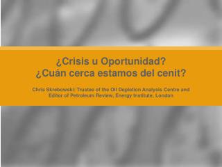 ¿Crisis u Oportunidad? ¿Cuán cerca estamos del cenit?