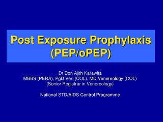 Post Exposure Prophylaxis (PEP/oPEP)