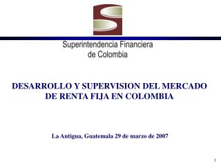 DESARROLLO Y SUPERVISION DEL MERCADO DE RENTA FIJA EN COLOMBIA