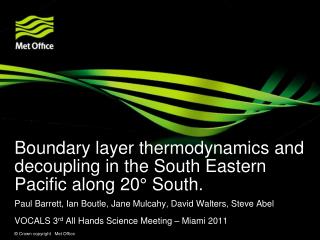 Boundary layer thermodynamics and decoupling in the South Eastern Pacific along 20° South.