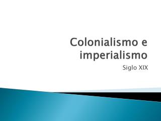 Colonialismo e imperialismo