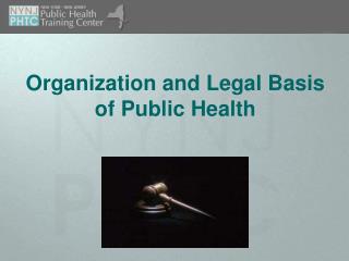 Organization and Legal Basis of Public Health