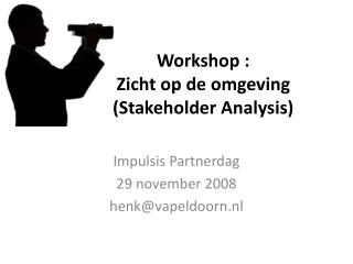 Workshop : Zicht op de omgeving ( Stakeholder Analysis )