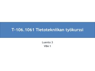 T-106.1061 Tietotekniikan työkurssi