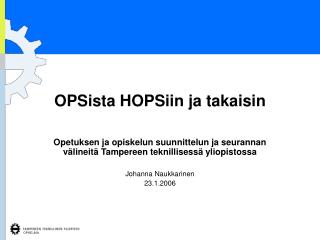 OPSista HOPSiin ja takaisin