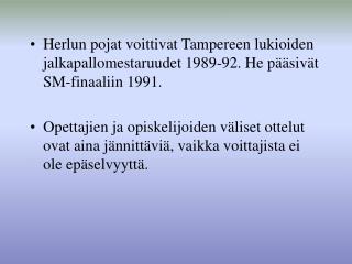 Urheilussa voitto ei ole tärkeintä vaan vaan yhdessä yrittäminen. 2002 pussihyppelyn voitti abit.