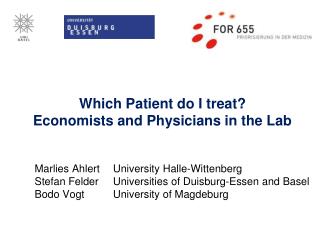 Which Patient do I treat? Economists and Physicians in the Lab