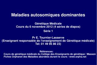 Maladies autosomiques dominantes Génétique Médicale Cours du 6 novembre 2012 (4 séries de diapos)