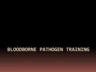 Bloodborne Pathogen training