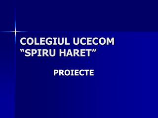 COLEGIUL UCECOM “SPIRU HARET”