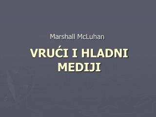 VRUĆI I HLADNI MEDIJI