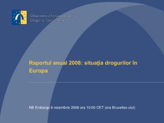 Raportul anual 2008: situaţia drogurilor în Europa