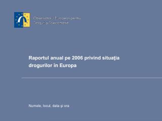 Raportul anual pe 2006 privind situaţia drogurilor în Europa