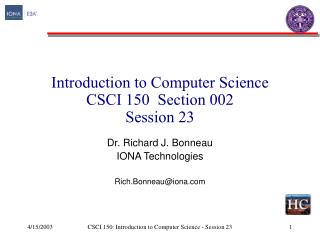 Introduction to Computer Science CSCI 150 Section 002 Session 23