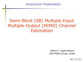 Semi-Blind (SB) Multiple-Input Multiple-Output (MIMO) Channel Estimation