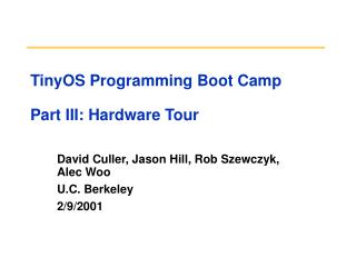 TinyOS Programming Boot Camp Part III: Hardware Tour