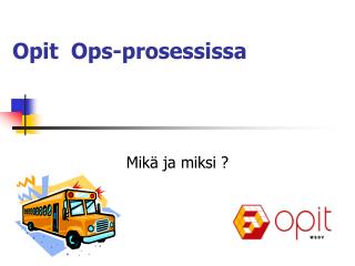 Opit Ops-prosessissa