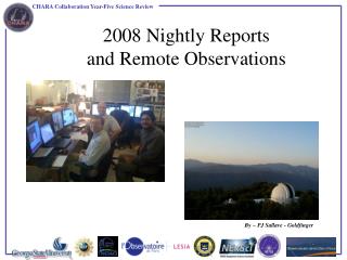 2008 Nightly Reports and Remote Observations