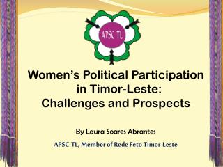 Women’s Political Participation in Timor-Leste: Challenges and Prospects