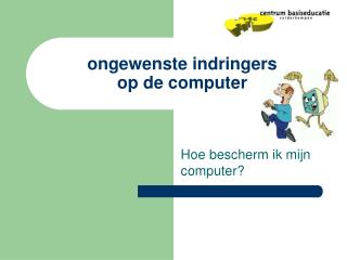 ongewenste indringers op de computer