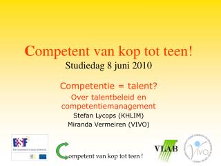 C ompetent van kop tot teen! Studiedag 8 juni 2010