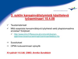 3. syklin kansainvälistymistä käsittelevä työseminaari 10.4.08 Taustamateriaali