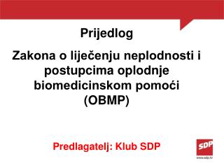 Prijedlog Zakona o liječenju neplodnosti i postupcima oplodnje biomedicinskom pomoći (OBMP)