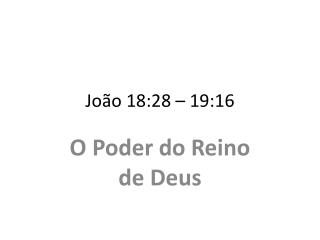 João 18:28 – 19:16