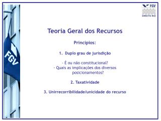 Teoria Geral dos Recursos Princípios: Duplo grau de jurisdição - É ou não constitucional?